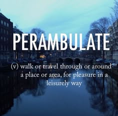 the words perambulate are overlaided with an image of a river