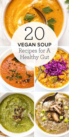 vegan soup recipes for a healthy gutter's life with text overlay that reads 20 vegan soup recipes for a healthy gutt