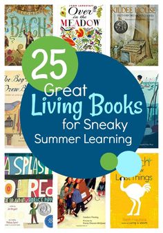 the cover of 25 great living books for sneaky summer learning