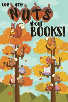 we are nuts about books poster with squirrels on trees and an apple tree in the background