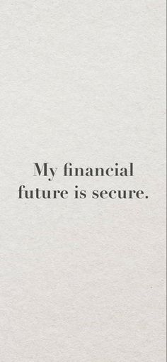 a piece of paper with the words, my financial future is secure