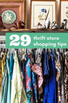 there are many different types of clothing hanging on the shelves in this store with text overlay that reads 29 thrift store shopping tips