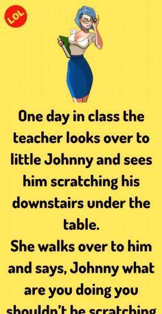 an image of a cartoon character with the words, one day in class the teacher looks over to little johnny and sees him scratching his downstards under the table