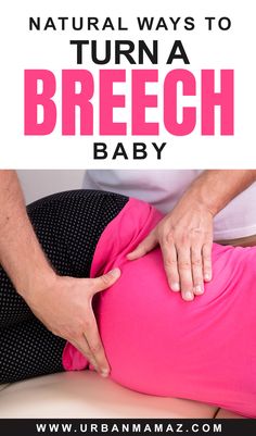 Natural ways to turn a breech baby Baby In Womb