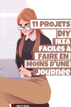 a woman sitting at a desk with a laptop computer on her lap and the words, 11 projects to try if ikea facifs en mois d'une monde de l'une journe