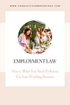 the employment law for women who need to know how to do their wedding business, with text overlay that reads employment law here's what you need to know