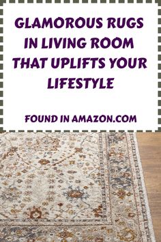 a rug with the words glamour rugs in living room that uplifts your life