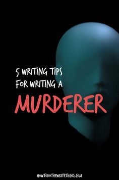 How To Write A Murderous Character, Writing Murderers, Better Writing, Mystery Writing, Writing Inspiration Tips, Writing Plot, Tips For Writing, Writing Instruction, Writing Prompts For Writers