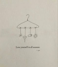 a drawing of a coat hanger with the words love yourself in all seasons