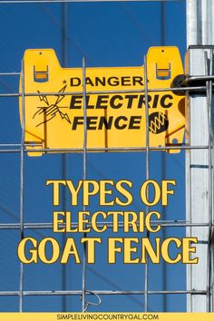 there is a yellow sign that says types of electric goat fence