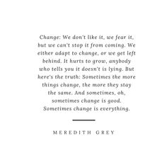 a quote from medethh grey about change