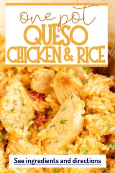 one pot queso chicken and rice recipe with text overlay that reads see ingredients and directions