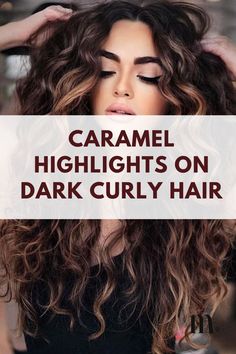 33 Ideas For Caramel Highlights On Dark Curly Hair Carmel Hair Color Curly Hair, Curly Hair Color Ideas Balayage Caramel, Brown Curly Hair Boliage, Curly Hair Black With Highlights, Long Dark Brown Curly Hair Natural, 3b Curly Hair Balayage, Fall Color Curly Hair, Fall Hair For Curly Hair