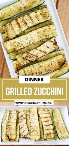 grilled zucchini on a white plate with text overlay that reads dinner grilled zucchini