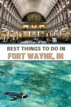 the inside of a building with text overlay that reads best things to do in fort wayne, in