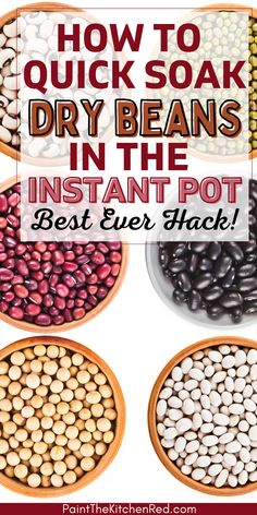 Many different kinds of dry beans with text "how to quick soak dry beans in the instnat pot best ever hack". Instapot Dry Beans, Pressure Cooker Beans No Soak, Instant Pot Kidney Beans Dried, Insta Pot Pinto Beans No Soak, Pressure Cooker Dry Beans, Pressure Cooker Bean Recipes, Instapot Beans Pinto No Soak, How To Cook Dry Beans In Instant Pot, Cooking Dry Beans In Instant Pot