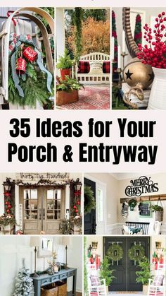 christmas porch and entry decorations with the words 35 ideas for your porch and entryway