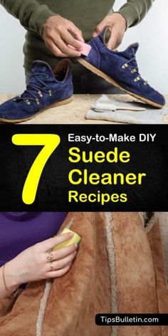 a woman is cleaning her shoes with the words 7 easy - to - make diy suede cleaner recipes