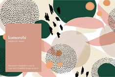 an abstract background with pink, green and white circles on it's surface is featured in the text komorebi