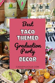 the best taco themed graduation party decor is featured in this image with text overlay