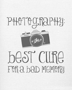 a black and white photo with the words best camera for a bad memory on it