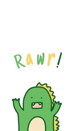 a green dinosaur with the words rawr above it