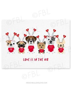 three dogs with hearts and the words love is in the air