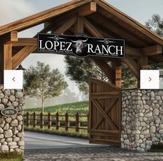 the entrance to an open ranch with stone walls and wooden gates on both sides, along with a sign that reads lopez ranch