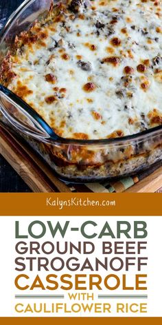 low carb ground beef stroganone casserole with cauliflower rice