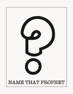 a black and white sign that says name that prophet