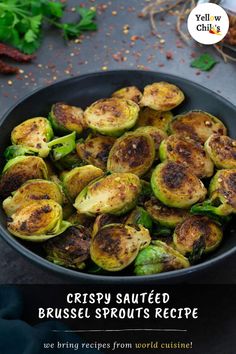 an image of brussel sprouts in a bowl with the words crispy sauteed brussel sprouts recipe