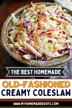 the best homemade old - fashioned creamy coleslaw in a bowl on a table