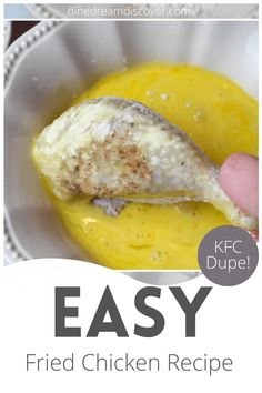 an easy fried chicken recipe in a white bowl with the words easy written on it