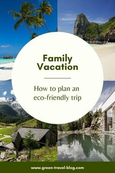 family vacation how to plan an eco - friendly trip