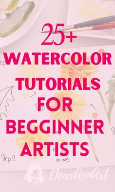 the words 25 watercolor tutors for beginner artists on top of a table