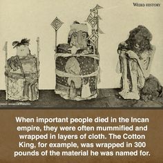 two people sitting in chairs next to each other, with the caption'when important people died in the inca empire, they were often mummified and wrapped in layers of cloth