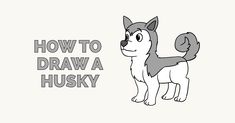 how to draw a husky dog with the words how to draw a husky in black and white