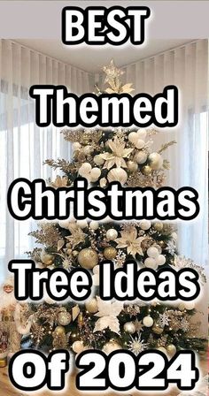 a christmas tree with the words best themed christmas tree ideas of 2021 on it and an image