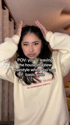 a woman with her hands on her head and the words pov you're leaving the house in a new hairstyle when you're a basic guide