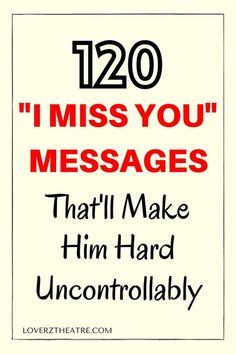 a sign with the words 120 i miss you messages that'll make him hard uncontrollably