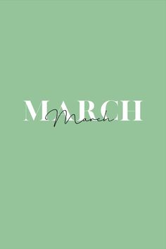 the word march written in white on a green background