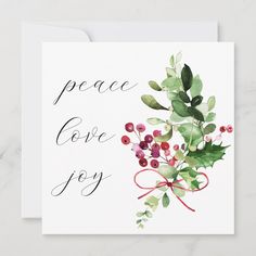 a card with the words peace love joy on it and holly branches in red berries