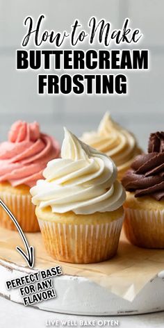 three cupcakes with frosting on top and the words how to make buttercream frosting