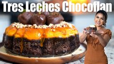 a woman standing next to a chocolate cake with caramel toppings on it and the words tres leches chocoflan