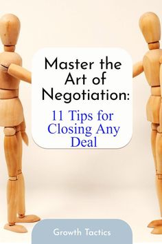 two wooden mannequins holding hands with the words, master the art of negotiation 11 tips for closing any deal