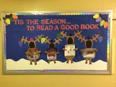 a bulletin board with reindeers on it that says tis the season to read a good book