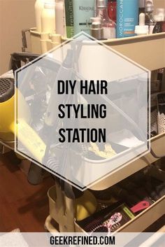 a hair stylist station with lots of items in it and text overlay that reads diy hair styling station