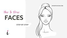 a woman's face with the words how to draw faces step - by - step