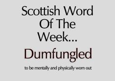 Beautiful Words In Other Languages, Scottish Words, Word Of The Week, Silly Words, Uncommon Words, Fancy Words, Weird Words, Interesting English Words