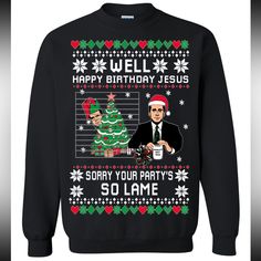 Unisex Sweatshirt. Never Worn Office Happy Birthday, The Office Happy Birthday, Jesus Funny, Happy Birthday Jesus, Funny Christmas Sweaters, Ugly Christmas Sweater Funny, Christmas Jesus, Michael Scott, Office Christmas